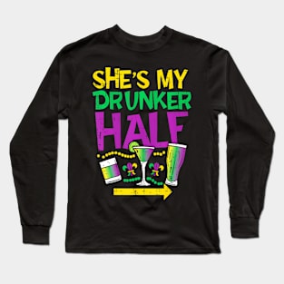 She's My Drunker Half Matching Couple Boyfriend Mardi Gras Long Sleeve T-Shirt